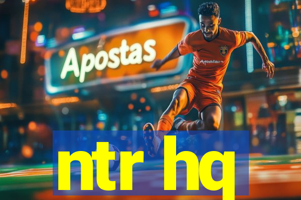 ntr hq